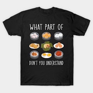 Dim Sum  What Part Of   Maker T-Shirt